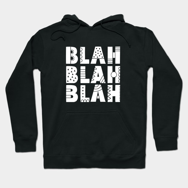 Blah Blah Blah Hoodie by Tazi